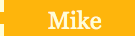 mike