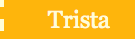 trista